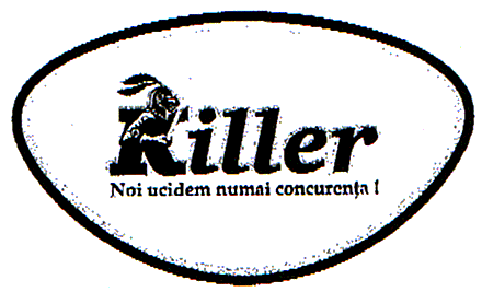 KILLER - NOI UCIDEM NUMAI CONCURENŢA!