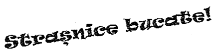 Straşnice bucate!