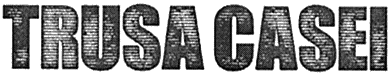 TRUSA CASEI