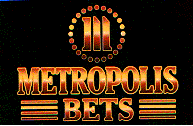METROPOLIS BETS