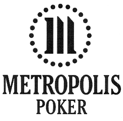 METROPOLIS POKER