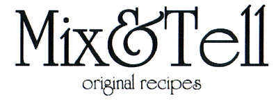 Mix & Tell original recipes