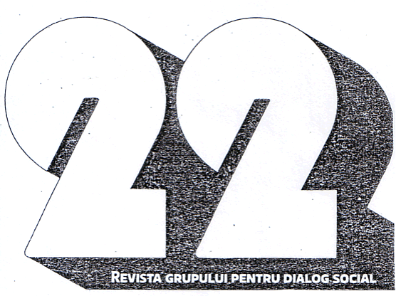 22 REVISTA GRUPULUI PENTRU DIALOG SOCIAL