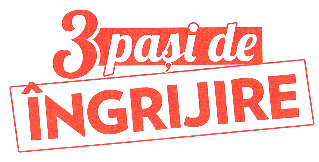 3 paşi de ÎNGRIJIRE