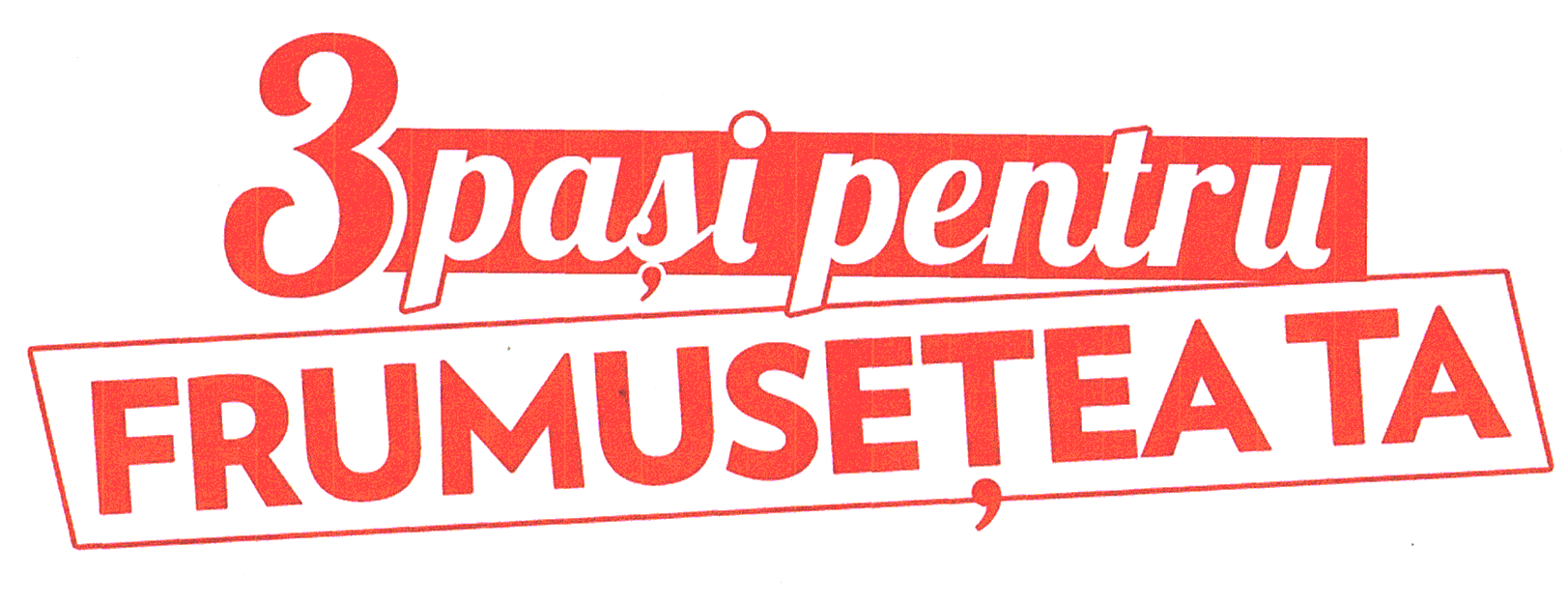 3 paşi pentru FRUMUSEŢEA TA