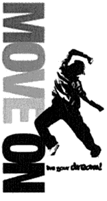 MOVE ON live your dream!