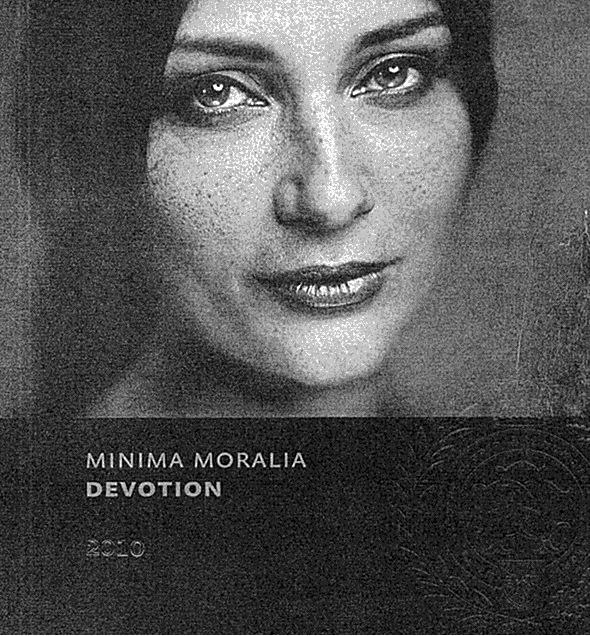 MINIMA MORALIA DEVOTION 2010
