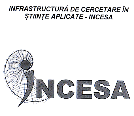 INFRASTRUCTURĂ DE CERCETARE ÎN ŞTIINŢE APLICATE - INCESA