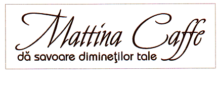 MATTINA CAFFE dă savoare dimineţilor tale