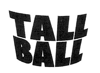 TALL BALL