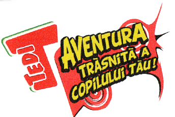 TEDI ŞI AVENTURA TRĂSNITĂ A COPILULUI TĂU!