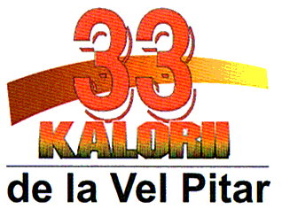 33 KALORII de la Vel Pitar