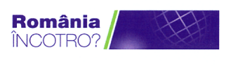 România ÎNCOTRO?