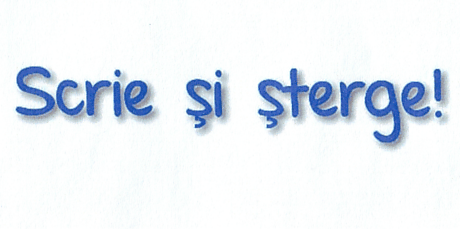 Scrie şi şterge !