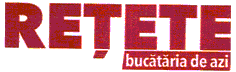 REŢETE bucătăria de azi