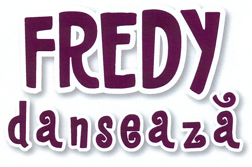 FREDY dansează