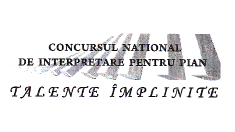 CONCURSUL NATIONAL DE INTERPRETARE PENTRU PIAN TALENTE ÎMPLINITE