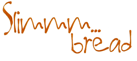 Slimmm... bread