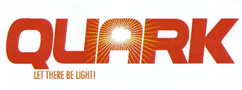 QUARK LET THERE BE LIGHT!