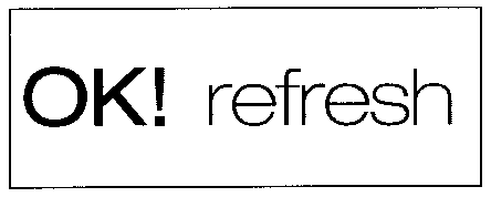 OK! refresh