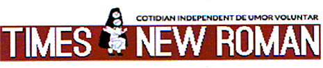 TIMES NEW ROMAN COTIDIAN INDEPENDENT DE UMOR VOLUNTAR
