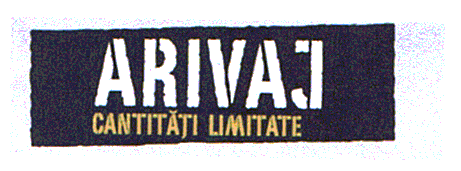 ARIVAJ CANTITĂŢI LIMITATE
