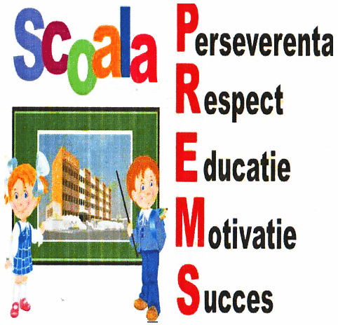 SCOALA PREMS Perseverenta Respect Educatie Motivatie Succes
