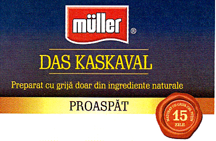 muller DAS KASKAVAL Preparat cu grijă doar din ingrediente naturale PROASPAT Maturat cu grija cel puţin 15 zile