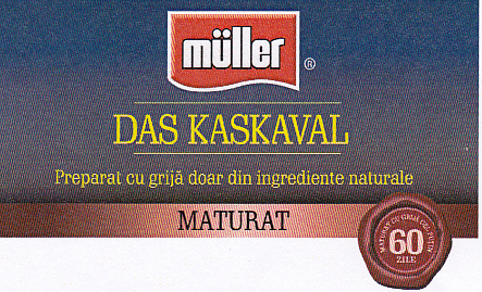 muller DAS KASKAVAL Preparat cu grijă doar din ingrediente naturale MATURAT Maturat cu grijă cel puţin 60 zile