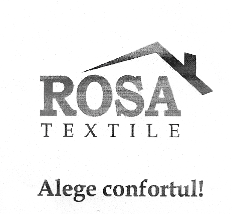 ROSA TEXTILE Alege confortul!