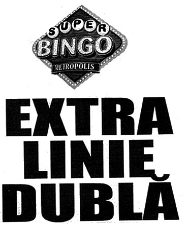 SUPERBINGO METROPOLIS EXTRA LINIE DUBLĂ