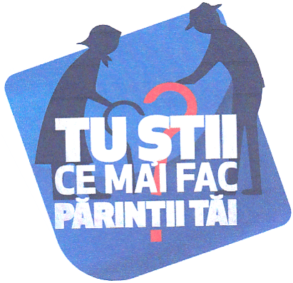 TU ŞTII CE MAI FAC PĂRINŢII TĂI?