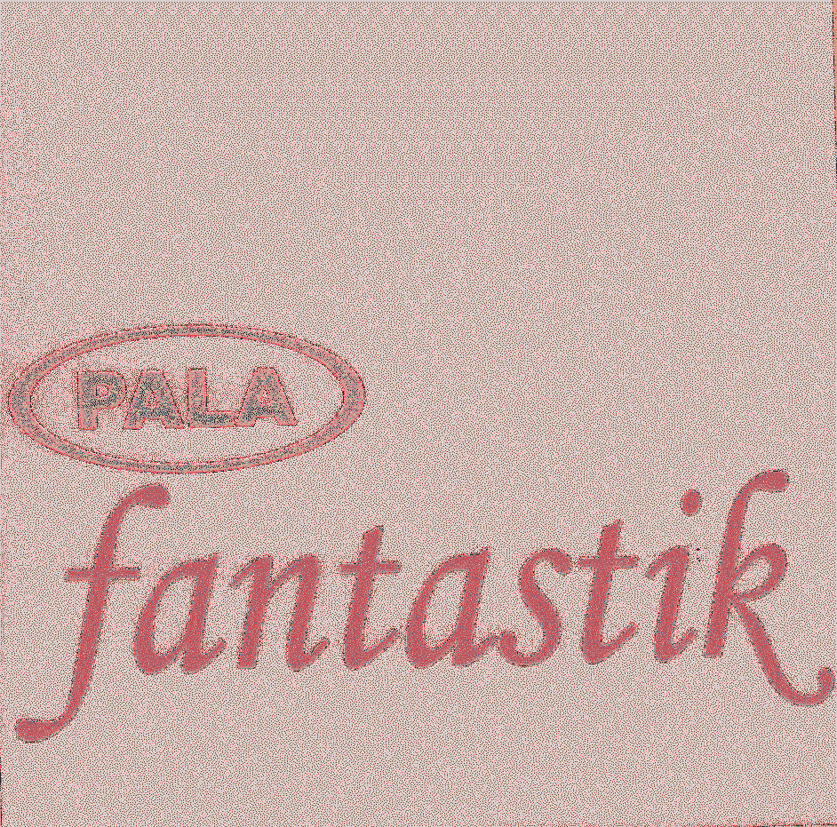 PALA fantastik