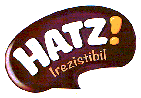 HATZ! Irezistibil