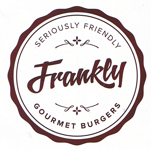 FRANKLY SERIOUSLY FRIENDLY GOURMET BURGERS