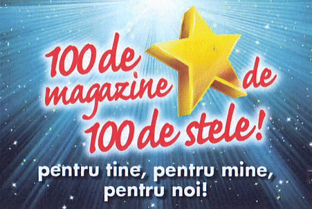 100 de magazine de 100 de stele! pentru tine, pentru mine, pentru noi!