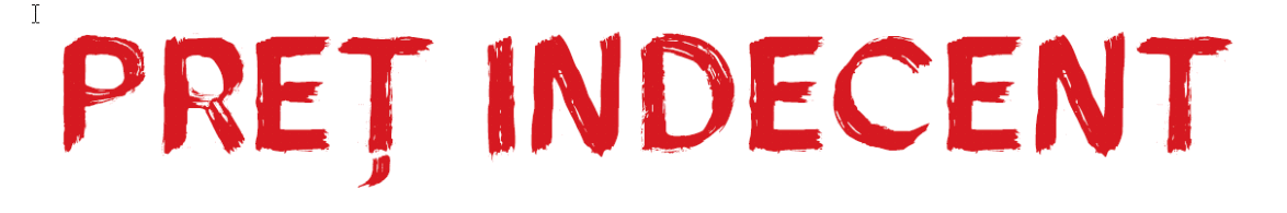 PREŢ INDECENT