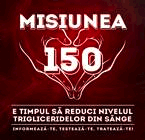 MISIUNEA 150 E TIMPUL SĂ REDUCI NIVELUL TRIGLICERIDELOR DIN SÂNGE