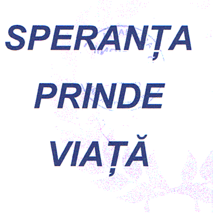 SPERANTA PRINDE VIAŢA