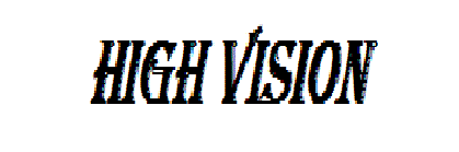 HIGH VISON