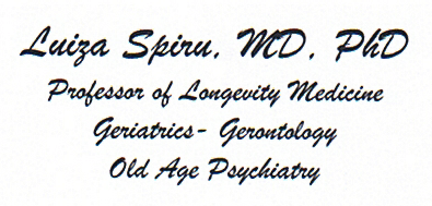 Luiza Spiru, MD, PhD Professor of Longevity Medicine Geriatrics- Gerontology Old Age Psychiatry