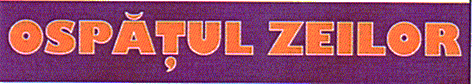 OSPĂŢUL ZEILOR
