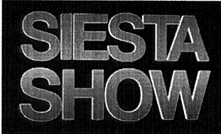 SIESTA SHOW