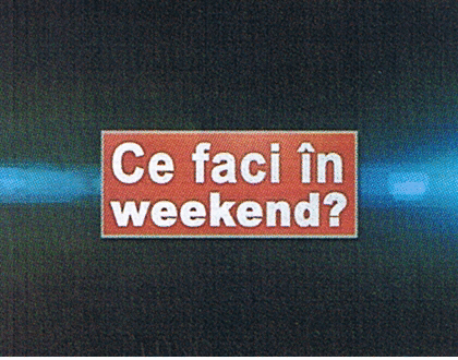 Ce faci în weekend?