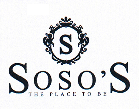 S SOSO'S THE PLACE TO BE