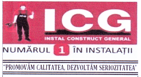 ICG INSTAL CONSTRUCT GENERAL NUMĂRUL 1 ÎN INSTALAŢII PROMOVĂM CALITATEA, DEZVOLTĂM SERIOZITATEA
