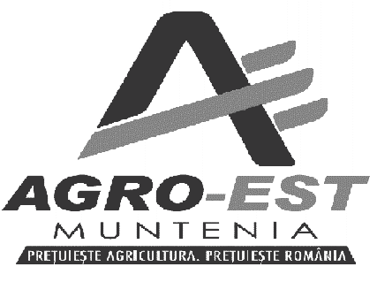 AGRO-EST MUNTENIA PREŢUIEŞTE AGRICULTURA. PREŢUIEŞTE ROMÂNIA