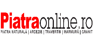 Piatraonline.ro PIATRA NATURALĂ ARDEZIE TRAVERTIN MARMURĂ GRANIT