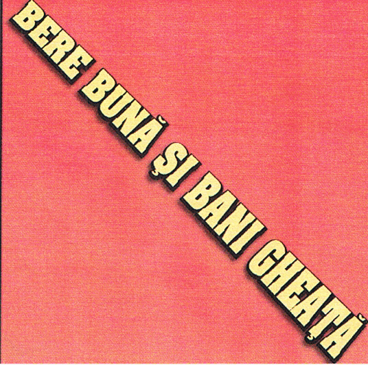 BERE BUNĂ ŞI BANI GHEAŢĂ