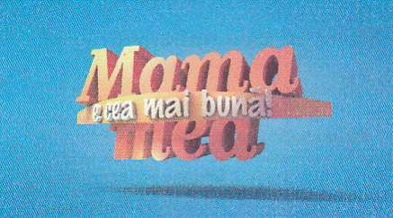 Mama mea e cea mai bună!